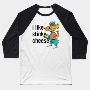 i like stinky cheese Baseball T-Shirt